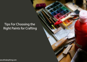 Tips For Choosing the Right Paints for Crafting