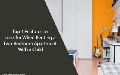 Top 4 Features to Look for When Renting a Two-Bedroom Apartment With a Child