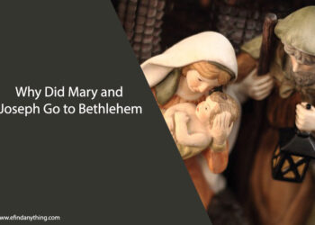 Why Did Mary and Joseph Go to Bethlehem