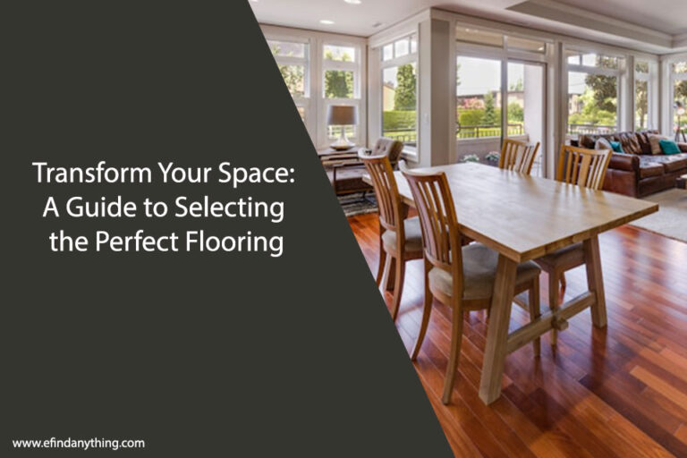 A Guide to Selecting the Perfect Flooring