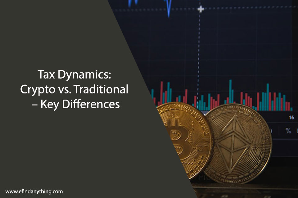 Tax Dynamics: Crypto vs. Traditional – Key Differences