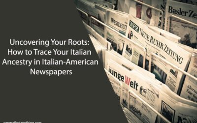 Uncovering Your Roots: How to Trace Your Italian Ancestry in Italian-American Newspapers