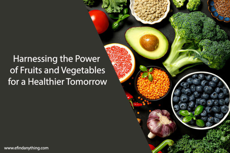 Harnessing the Power of Fruits and Vegetables