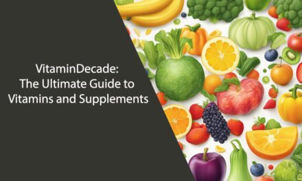 VitaminDecade: The Ultimate Guide to Vitamins and Supplements