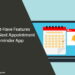 5 Must-Have Features in Your Next Appointment Reminder App