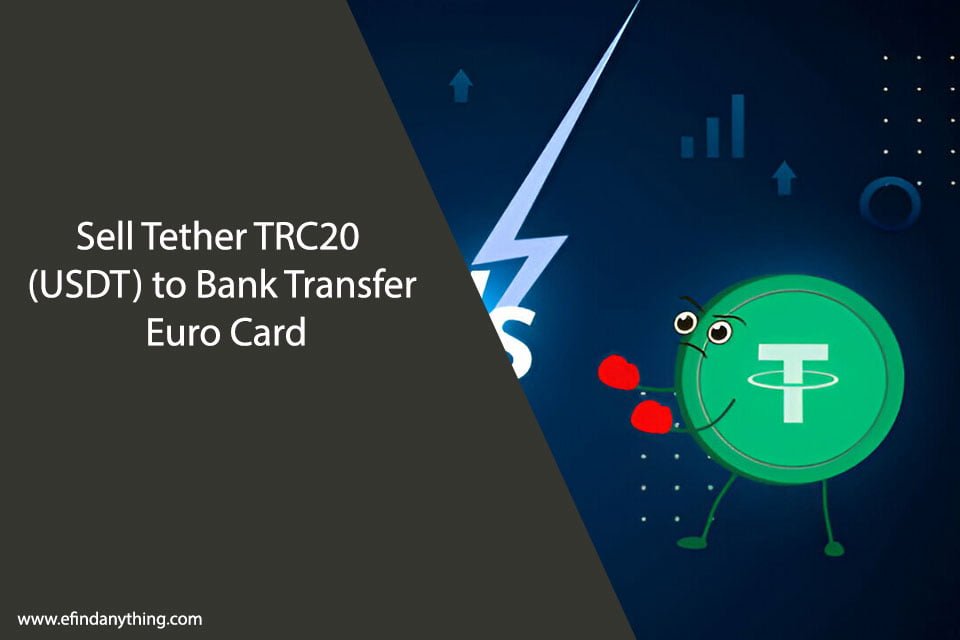 Sell Tether TRC20 (USDT) to Bank Transfer Euro Card