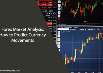 Forex Market Analysis: How to Predict Currency Movements