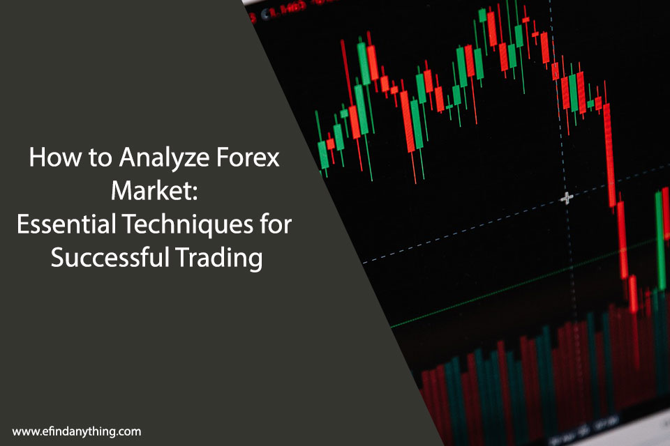 How to Analyze Forex Market