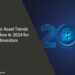 Crypto-Asset Trends to Follow in 2024 for Investors