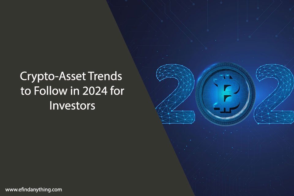 Crypto-Asset Trends to Follow in 2024 for Investors