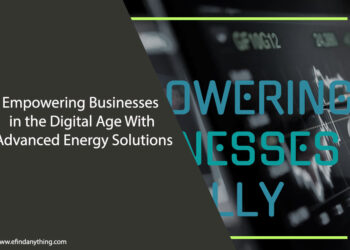 Empowering Businesses in the Digital Age With Advanced Energy Solutions