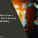 How Much Does It Cost To Start A Security Company