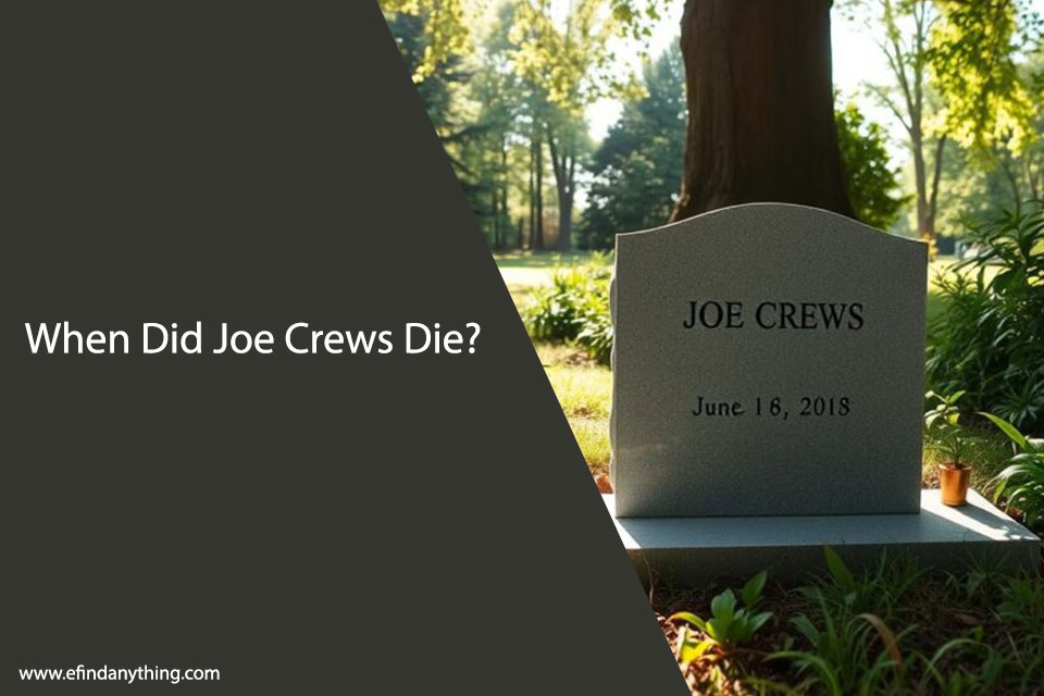 When Did Joe Crews Die