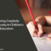Fostering Creativity and Curiosity in Children's Education