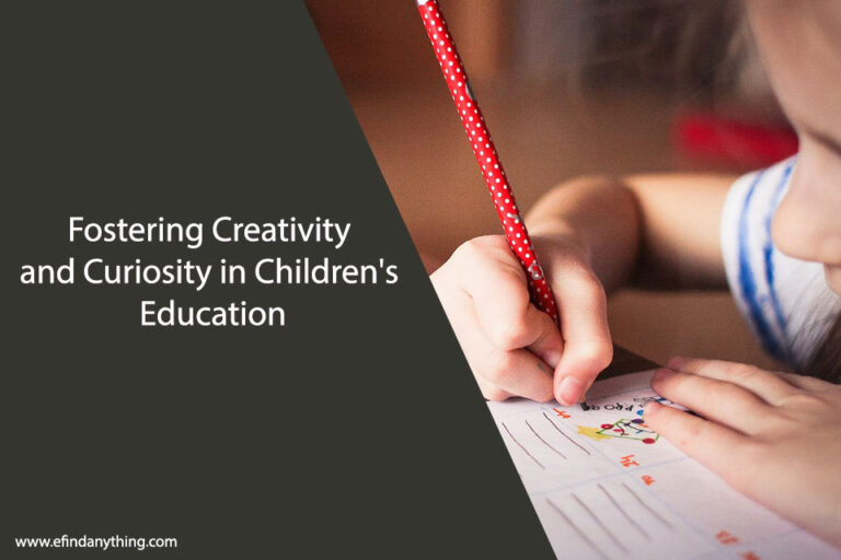 Fostering Creativity and Curiosity in Children's Education