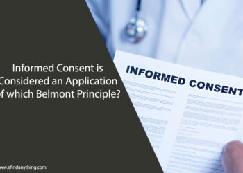 Informed Consent is Considered an Application of which Belmont Principle?