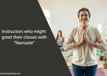 Instructors who might greet their classes with "Namaste"