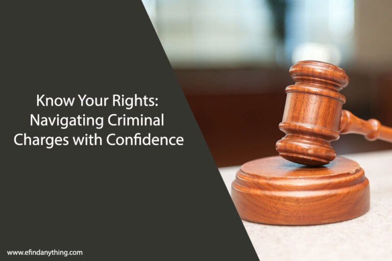 Know Your Rights: Navigating Criminal Charges with Confidence