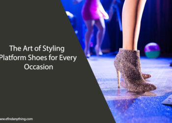 The Art of Styling Platform Shoes for Every Occasion