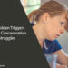 The Hidden Triggers Behind Concentration Struggles