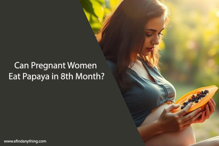 Can Pregnant Women Eat Papaya in 8th Month