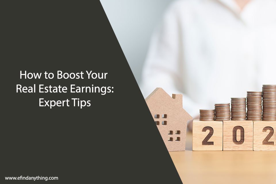 How to Boost Your Real Estate Earnings