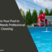 5 Signs Your Pool in Phoenix Needs Professional Cleaning