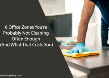 6 Office Zones You’re Probably Not Cleaning Often Enough (And What That Costs You)