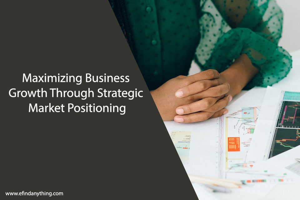 Business Growth Through Strategic Market Positioning