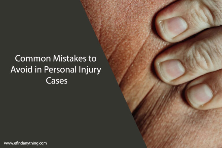Common Mistakes to Avoid in Personal Injury Cases