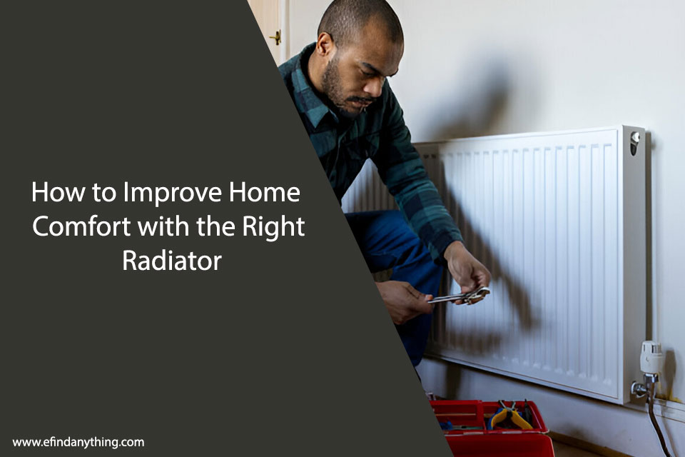Home Comfort with the Right Radiator