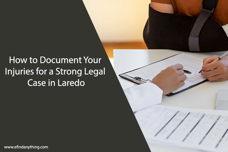 How to Document Your Injuries for a Strong Legal Case in Laredo
