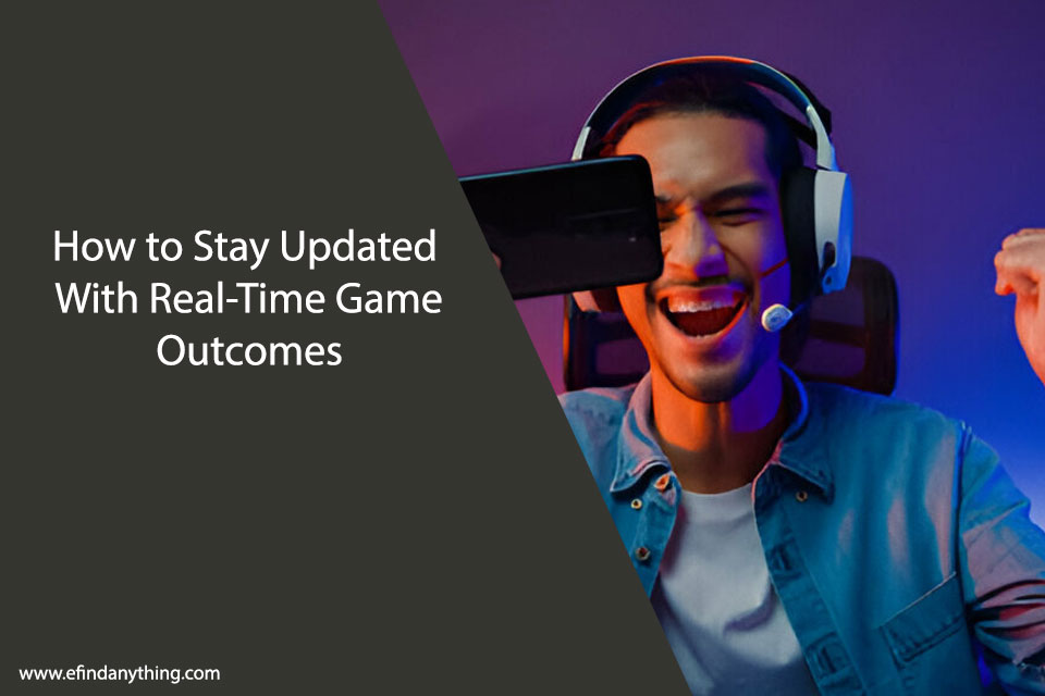 How to Stay Updated With Real-Time Game Outcomes