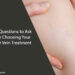5 Key Questions to Ask Before Choosing Your Spider Vein Treatment
