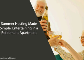 Summer Hosting Made Simple: Entertaining in a Retirement Apartment