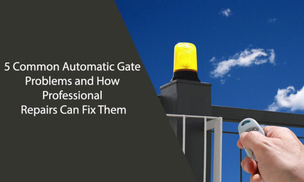 5 Common Automatic Gate Problems and How Professional Repairs Can Fix Them