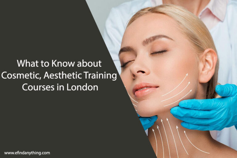 What to Know about Cosmetic, Aesthetic Training Courses in London