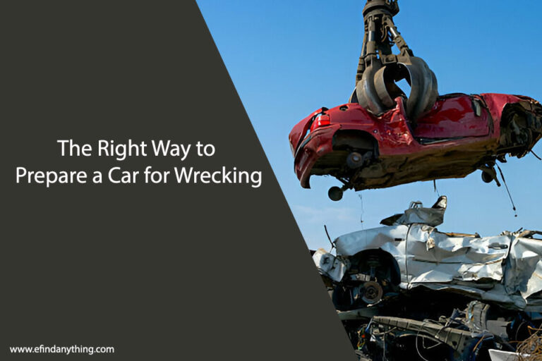 The Right Way to Prepare a Car for Wrecking