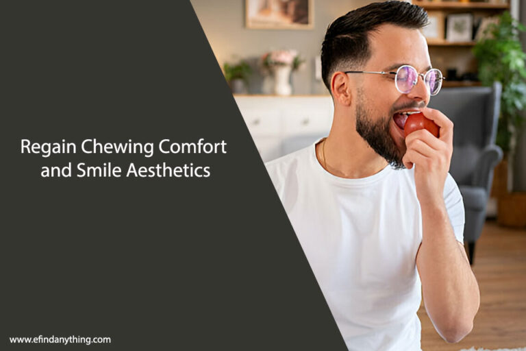 Regain Chewing Comfort and Smile Aesthetics