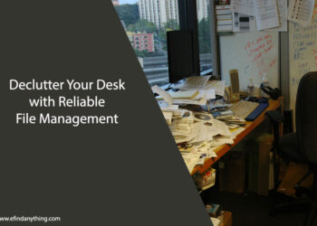 Declutter Your Desk with Reliable File Management