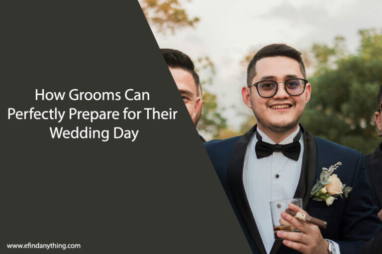 How Grooms Can Perfectly Prepare for Their Wedding Day