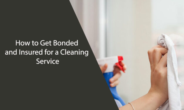 How to Get Bonded and Insured for a Cleaning Service