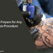 How to Prepare for Any Tattoo Procedure