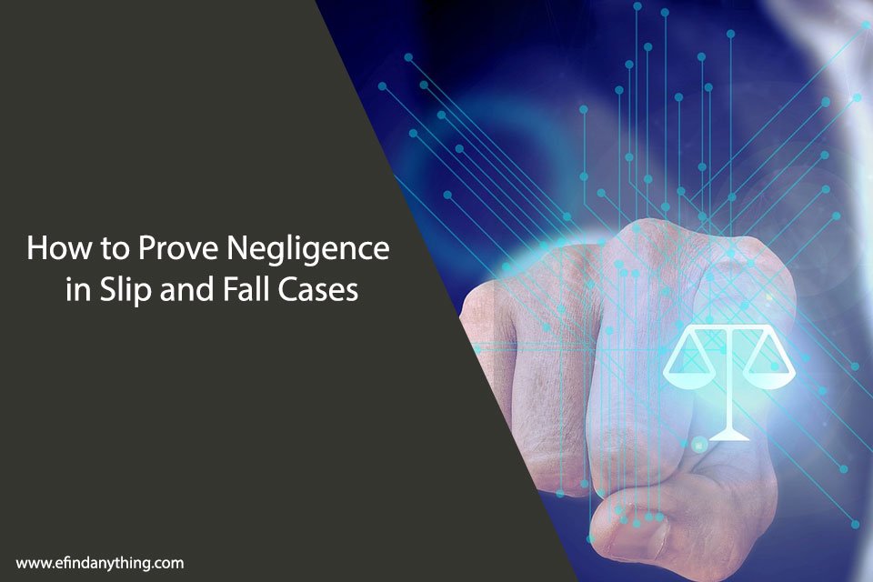 How to Prove Negligence in Slip and Fall Cases