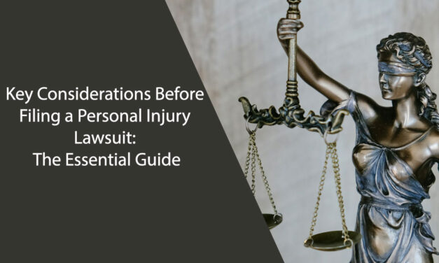 Key Considerations Before Filing a Personal Injury Lawsuit: The Essential Guide