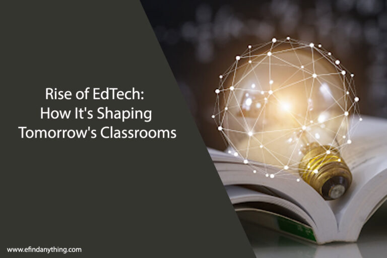 Rise of EdTech: How It's Shaping Tomorrow's Classrooms