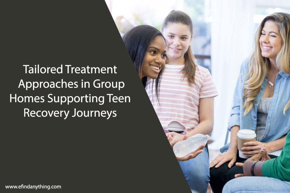 Tailored Treatment Approaches in Group Homes Supporting Teen Recovery Journeys