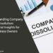 Understanding Company Dissolution: Essential Insights for Business Owners
