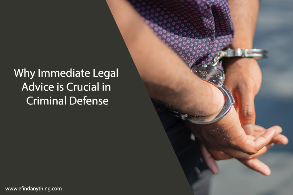 Why Immediate Legal Advice is Crucial in Criminal Defense