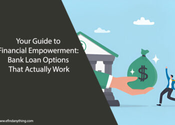 Your Guide to Financial Empowerment: Bank Loan Options That Actually Work
